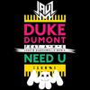 Duke Dumont - Need U 100% (Jauz x Marshmello Remix)