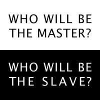 Who Will Be The Master?