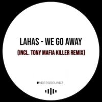 We Go Away (Incl. Tony Mafia Killer Remix)