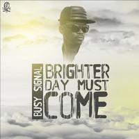 Brighter Day Must Come