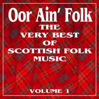 Oor Ain' Folk: The Very Best of Scottish Music, Vol. 1