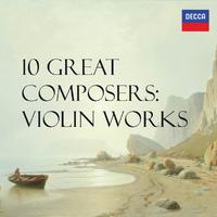 10 Great Composers: Violin Works