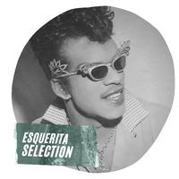 Esquerita Selection