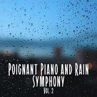 Poignant Piano and Rain Symphony Vol. 2