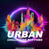 Urban Chillhouse Rhythms