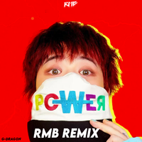 G-DRAGON - POWER (RMB Remix)