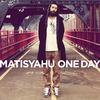 Matisyahu - One Day