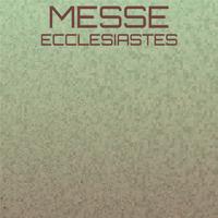 Messe Ecclesiastes