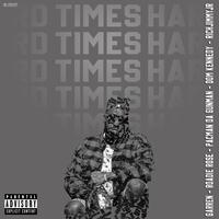 Hard Times (feat. Garren, Pacman da Gunman, Dom Kennedy & Rich Jimmy Jr)