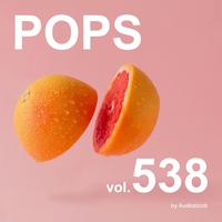 POPS, Vol. 538 -Instrumental BGM- by Audiostock