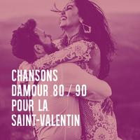 Chansons d'amour 80 / 90 pour la saint-valentin