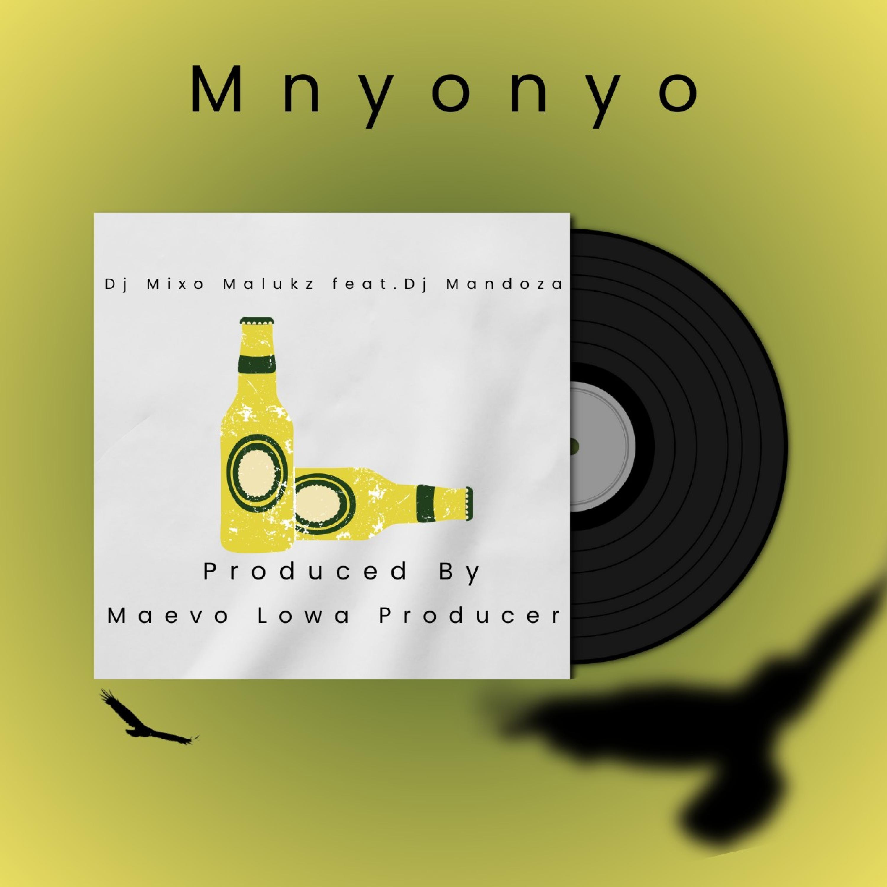 Mnyonyo (feat. Dj Mixo Malukz & Dj Mandoza)