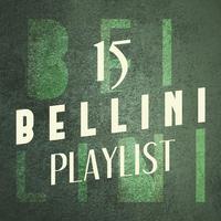 15 Bellini Playlist