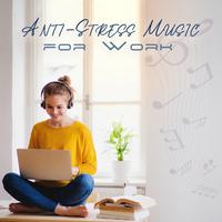 Anti-Stress Music for Work