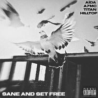 Sane and Set Free (feat. Aïda & A7MC)