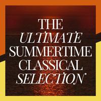 The Ultimate Summertime Classical Selection