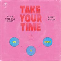 Take Your Time (Do It Right)