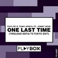 One Last Time (twoloud Sofia To Tokyo Edit)