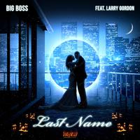 Last Name (feat. Larry Gordon)