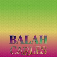 Balah Carles