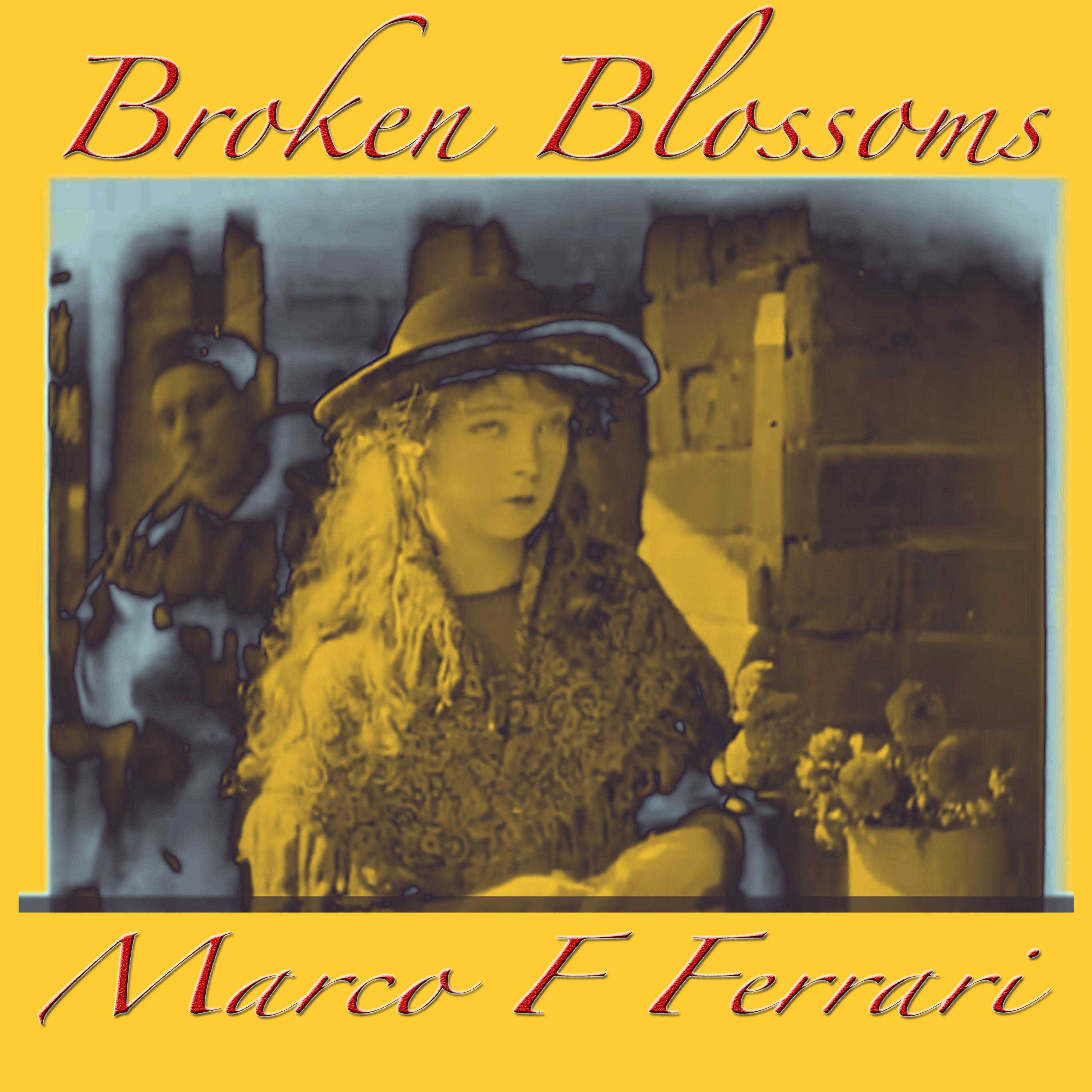 Broken Blossoms_Marco F Ferrari_Broken Blossoms | 在线播放_Broken Blossoms歌词_Broken Blossoms下载 | 网易云音乐
