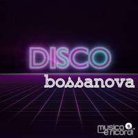 Disco Bossanova