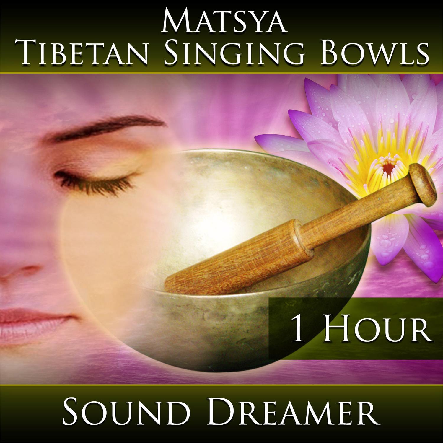 matsya - tibetan singing bowls - 1 hour