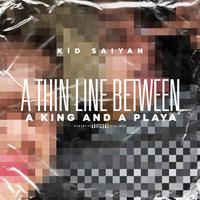 AThin Line Between A King & A Playa