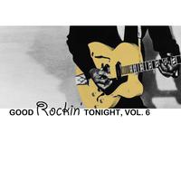 Good Rockin' Tonight, Vol. 6