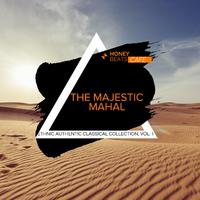 The Majestic Mahal - Ethnic Authentic Classical Collection, Vol. 1