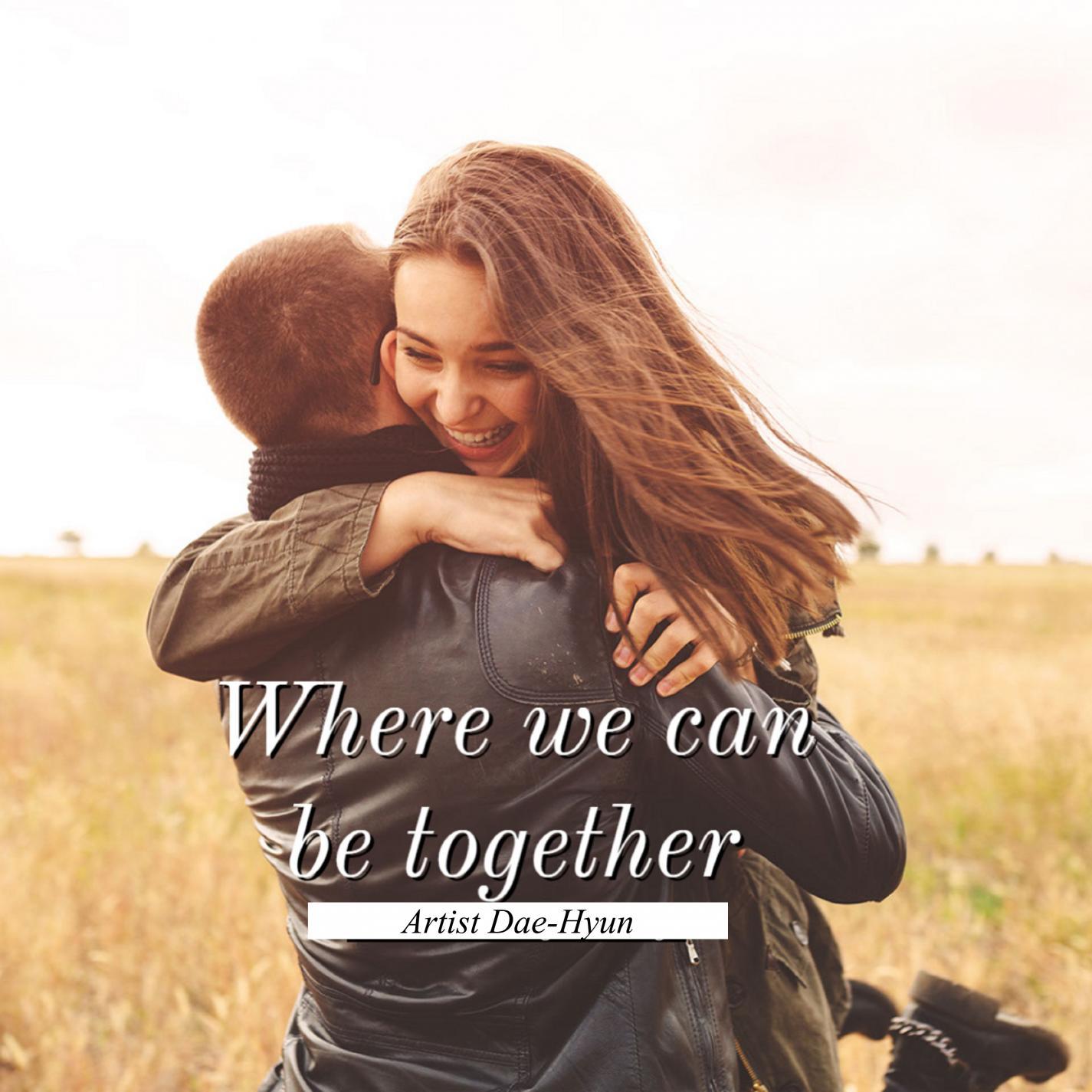 Where We Can Be Together