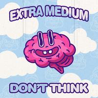 Don't Think