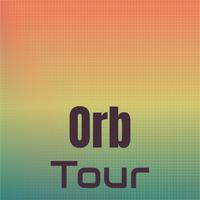 Orb Tour