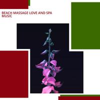 Beach Massage Love And Spa Music