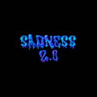Sadness 2.0