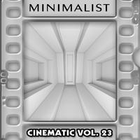 Minimalist : Cinematic, Vol. 23