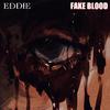 EDDIE - Fake Blood