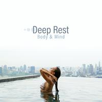 Deep Rest Body & Mind – 15 Best Relaxing Songs of New Age