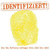 Identifiziert! - Die XXL Mallorca Schlager Hits 2013 bis 2014