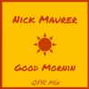 Nick Maurer - Good Mornin' (QPR Mix) (QPR Mix)