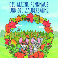 Die kleine Rennmaus und die Zauberbäume