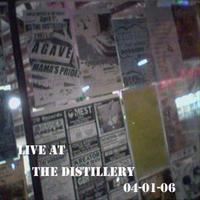 Live at The Distillery 04-01-06