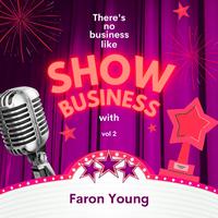 There's No Business Like Show Business with Faron Young, Vol. 2