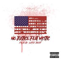 No Justice (feat. Mystic)