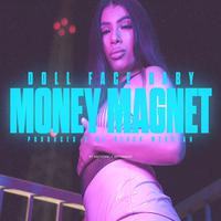 Money Magnet (feat. Doll Face Baby)