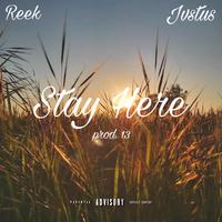 Stay Here (feat. Jvstus)