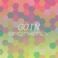 Goin Brotherly