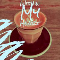 Within My Heart