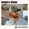 Dan Lawrence - Goodbye Rodeo