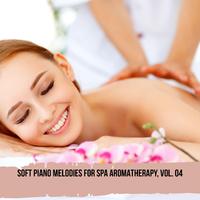 Soft Piano Melodies for Spa Aromatherapy, Vol. 04